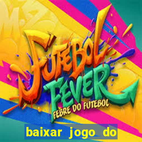 baixar jogo do tigrinho demo